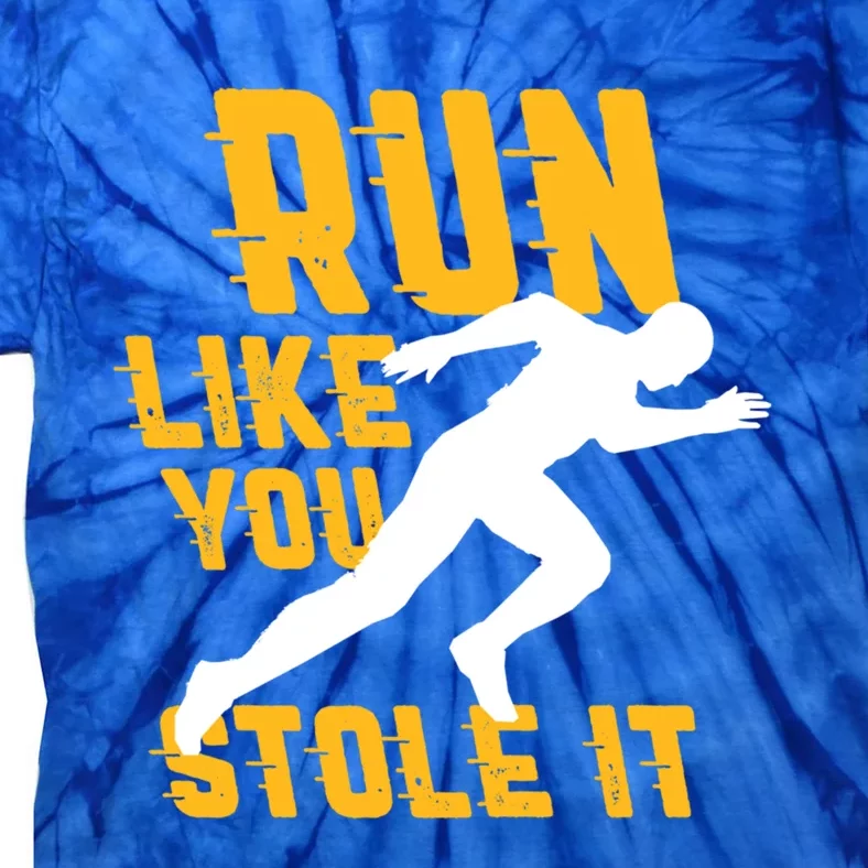 Run Like You Stole It Funny Running Jogging Workout Fitness Gift Tie-Dye T-Shirt