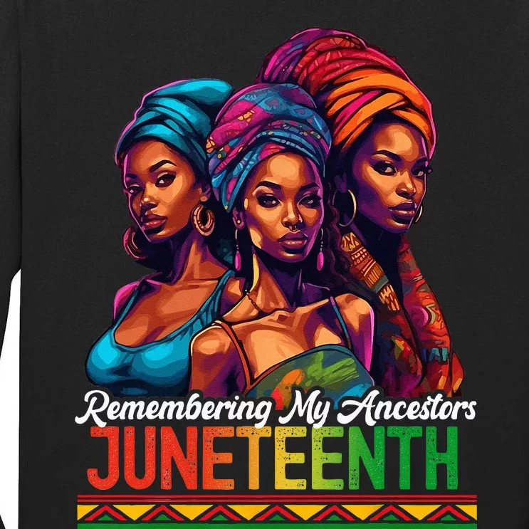 Remembering My Ancestors Juneteenth Celebrate Black Wo Tall Long Sleeve T-Shirt