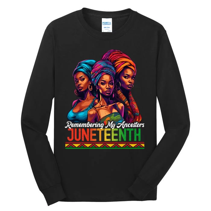 Remembering My Ancestors Juneteenth Celebrate Black Wo Tall Long Sleeve T-Shirt