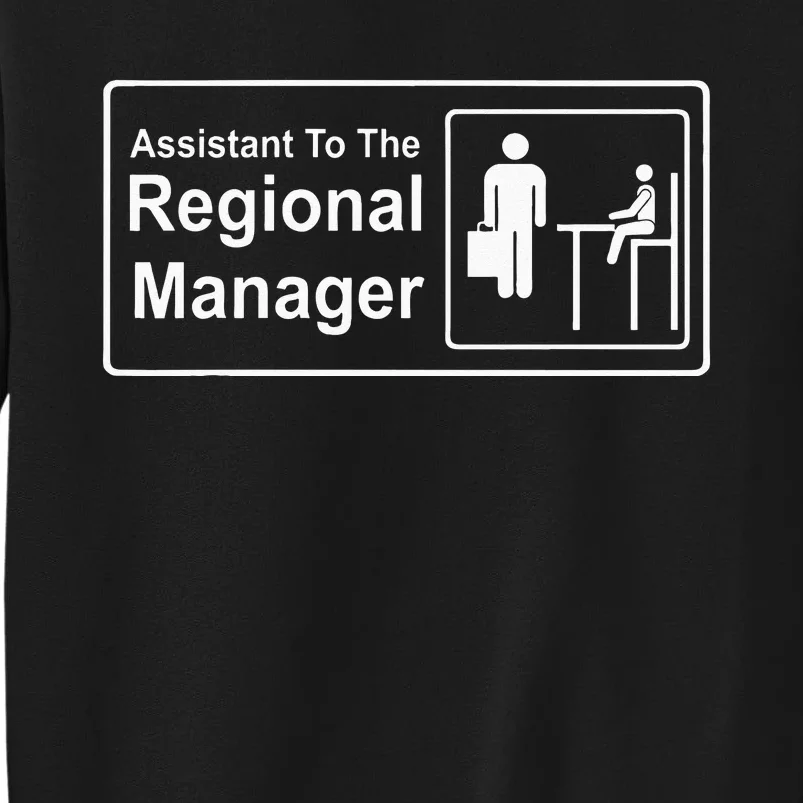 Regional Manager Assistant To The Regional Manager Matching Tall Sweatshirt