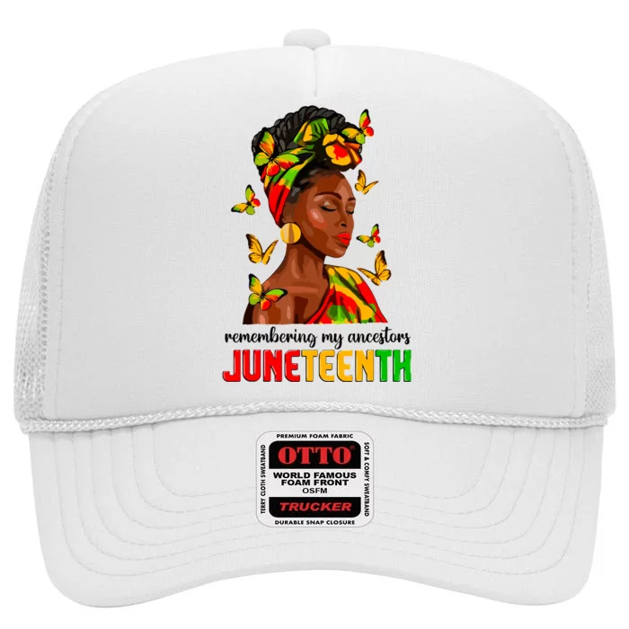 Remembering My Ancestors Juneteenth Celebrate Black Women High Crown Mesh Trucker Hat