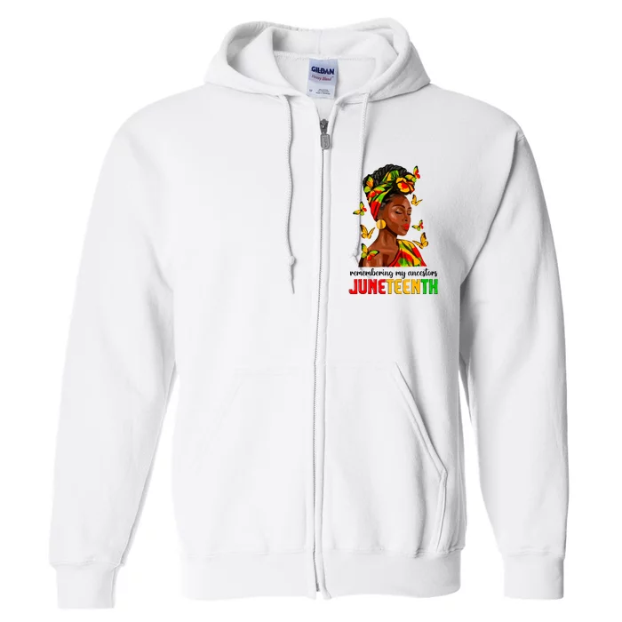 Remembering My Ancestors Juneteenth Celebrate Black Women Full Zip Hoodie