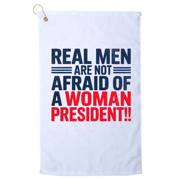 Real M.E.N. Are Not Afraid Of A Woman President Platinum Collection Golf Towel