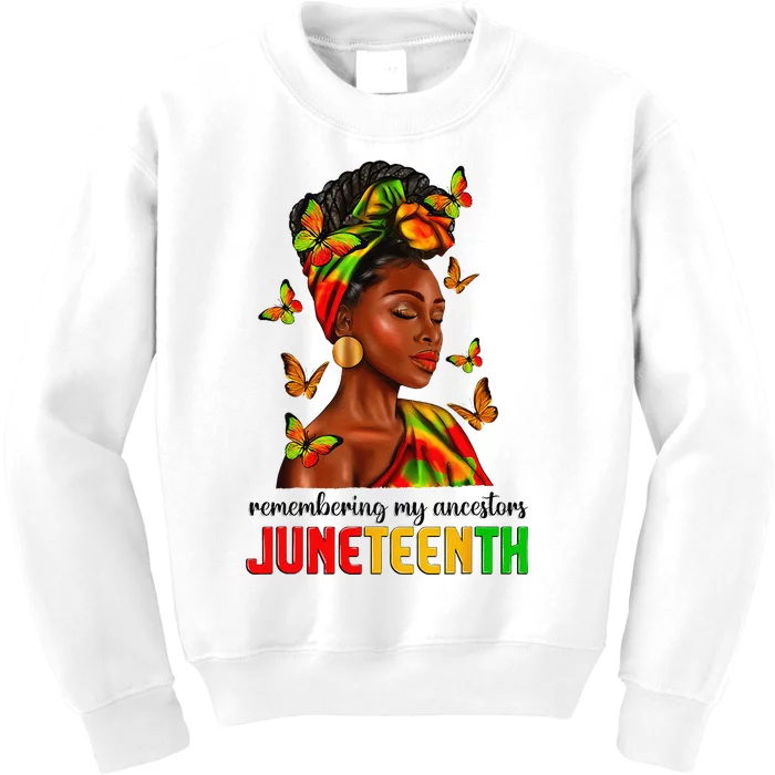 Remembering My Ancestors Juneteenth Celebrate Black Wo Kids Sweatshirt