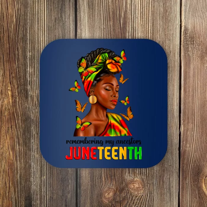 Remembering My Ancestors Juneteenth Celebrate Black Women Coaster