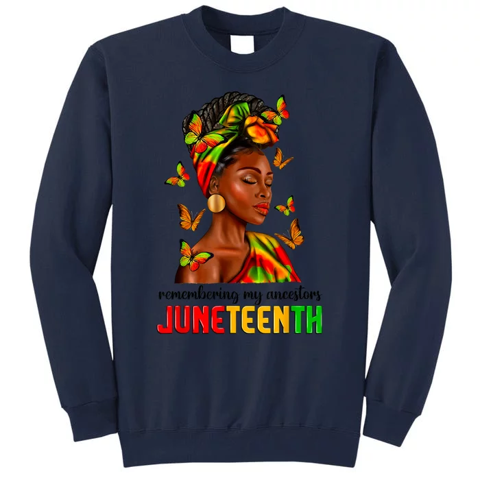 Remembering My Ancestors Juneteenth Celebrate Black Women Tall Sweatshirt