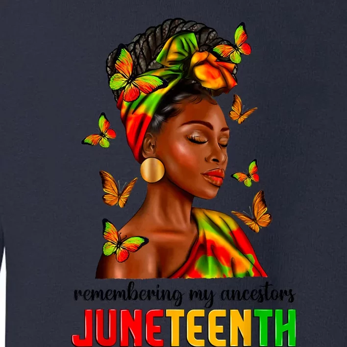 Remembering My Ancestors Juneteenth Celebrate Black Women Toddler Sweatshirt