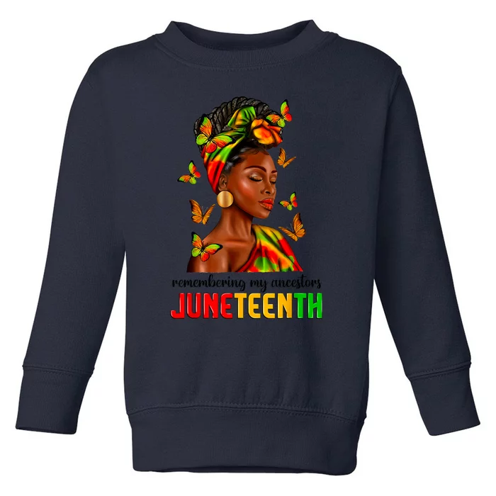 Remembering My Ancestors Juneteenth Celebrate Black Women Toddler Sweatshirt