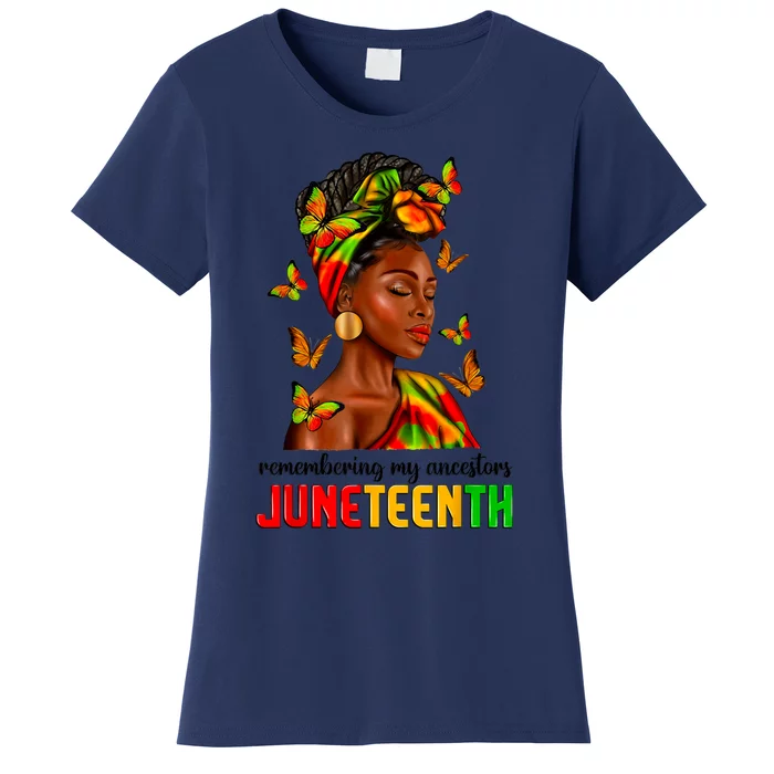 Remembering My Ancestors Juneteenth Celebrate Black Women Women's T-Shirt