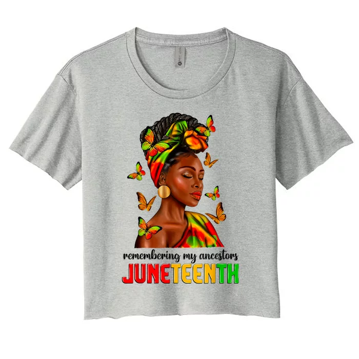 Remembering My Ancestors Juneteenth Celebrate Black Women Women's Crop Top Tee