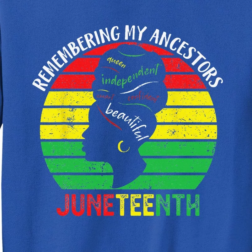 Remembering My Ancestors Celebrate Black Juneteenth Tall Sweatshirt