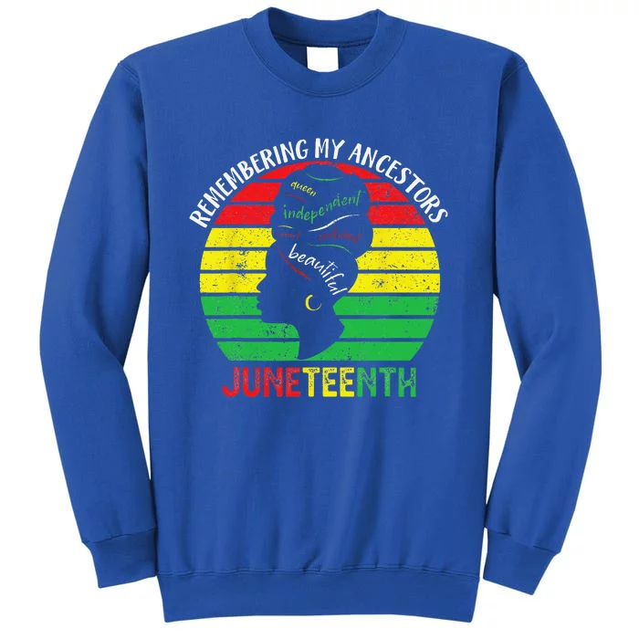 Remembering My Ancestors Celebrate Black Juneteenth Tall Sweatshirt