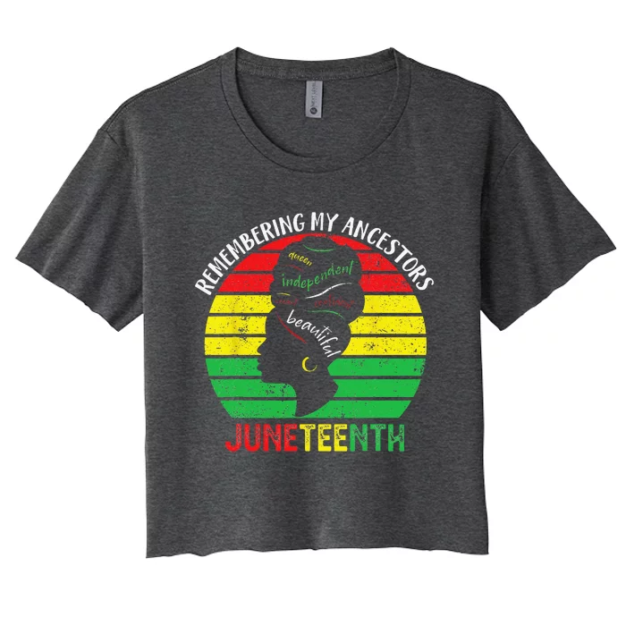 Remembering My Ancestors Celebrate Black Juneteenth Women's Crop Top Tee