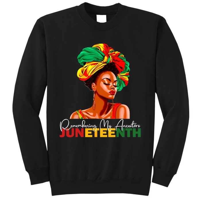 Remembering My Ancestors Juneteenth Celebrate Black Women Tall Sweatshirt