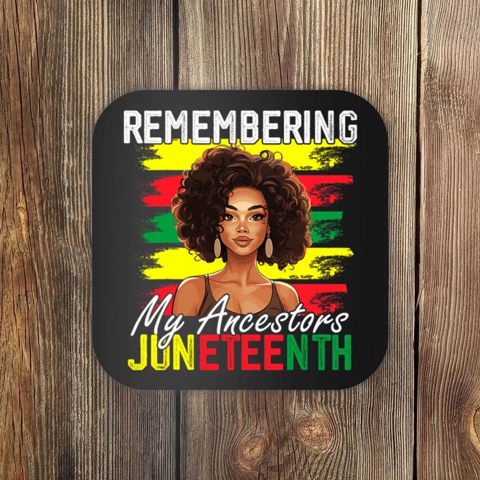 Remembering My Ancestors Juneteenth Melanin Black Women Coaster