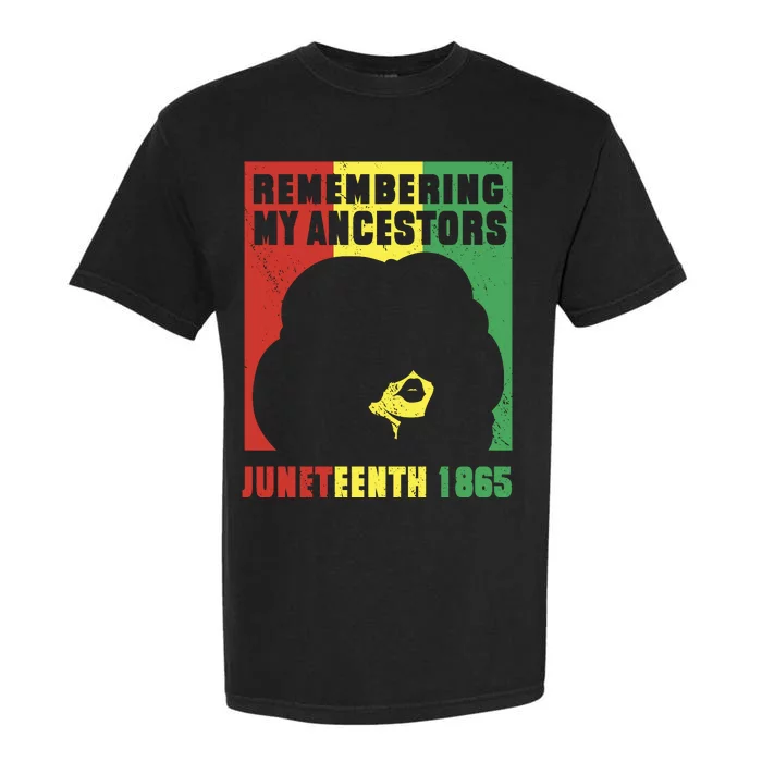 Remembering My Ancestors Juneteenth Black Freedom 1865 Garment-Dyed Heavyweight T-Shirt