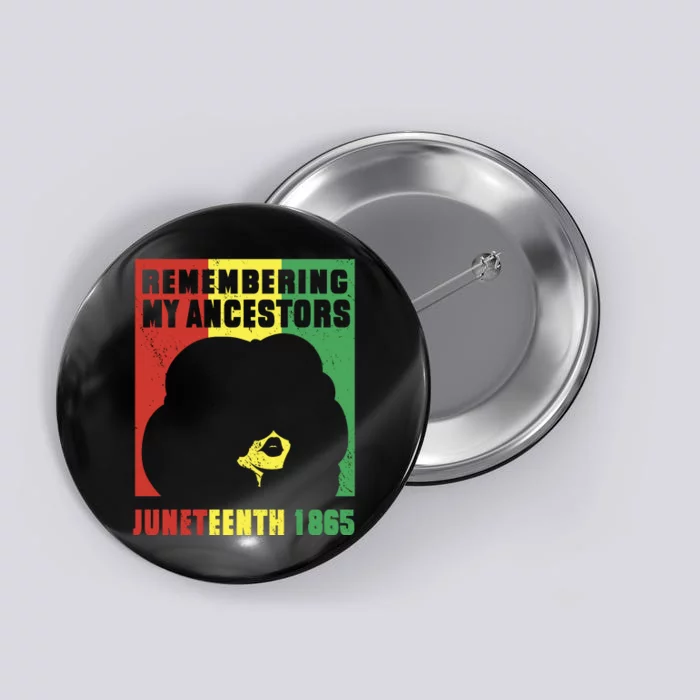 Remembering My Ancestors Juneteenth Black Freedom 1865 Button