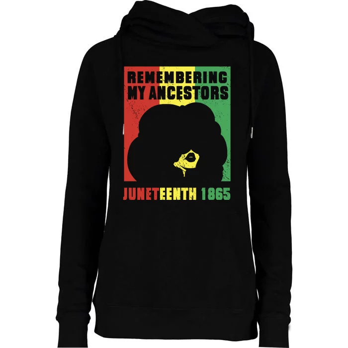 Remembering My Ancestors Juneteenth Black Freedom 1865 Womens Funnel Neck Pullover Hood