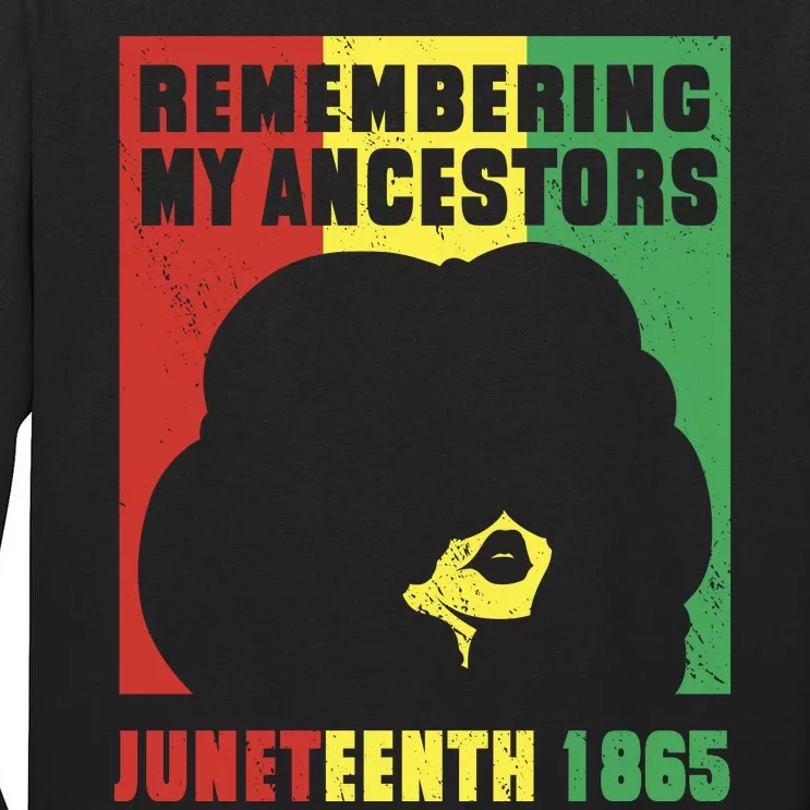 Remembering My Ancestors Juneteenth Black Freedom 1865 Tall Long Sleeve T-Shirt