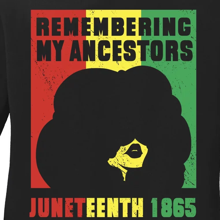 Remembering My Ancestors Juneteenth Black Freedom 1865 Ladies Long Sleeve Shirt