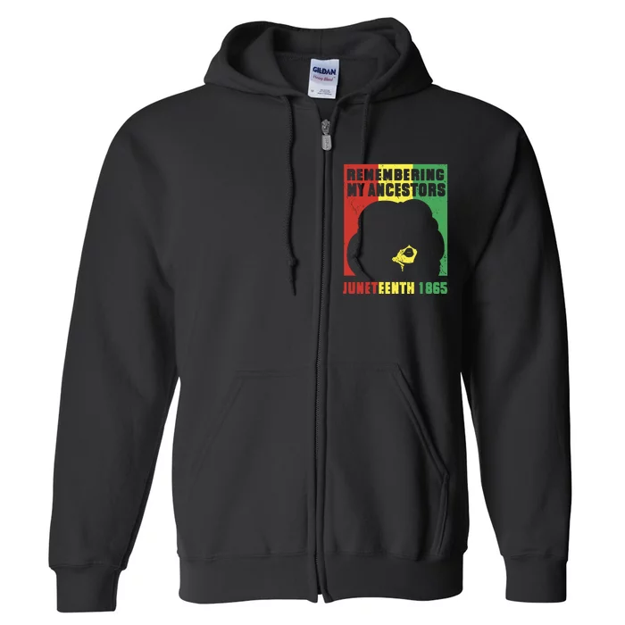 Remembering My Ancestors Juneteenth Black Freedom 1865 Full Zip Hoodie