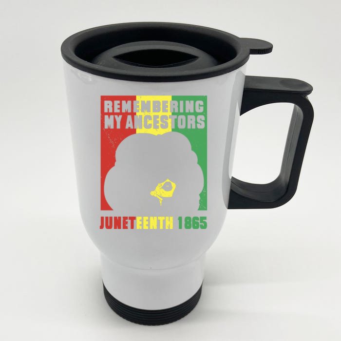 Remembering My Ancestors Juneteenth Black Freedom 1865 Front & Back Stainless Steel Travel Mug