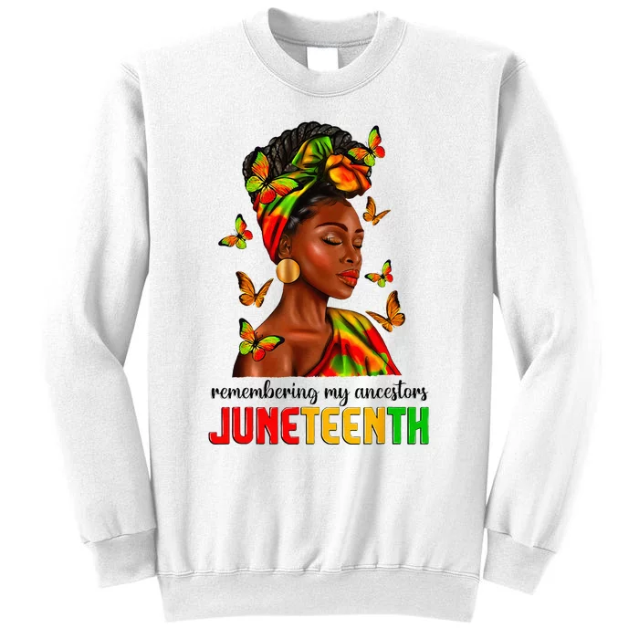 Remembering My Ancestors Juneteenth Celebrate Black Women Sweatshirt