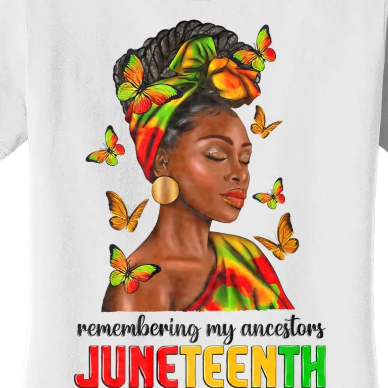 Remembering My Ancestors Juneteenth Celebrate Black Women Women's T-Shirt