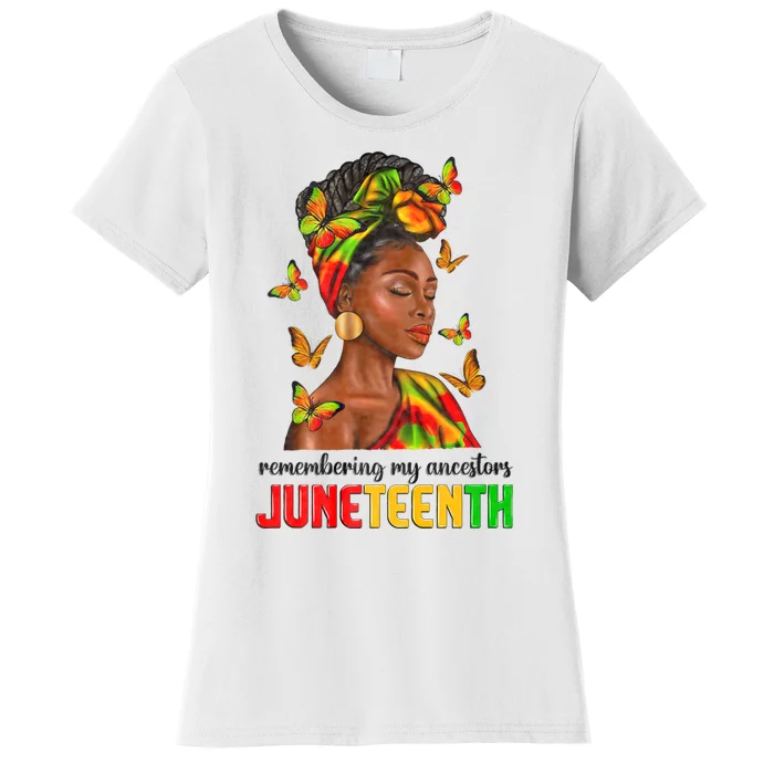 Remembering My Ancestors Juneteenth Celebrate Black Women Women's T-Shirt