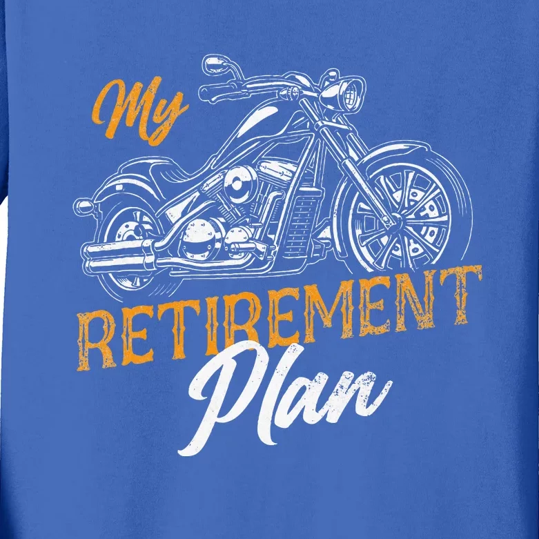 Retired Motorcycle Biker My Retirement Plan Grandpa Kids Long Sleeve Shirt