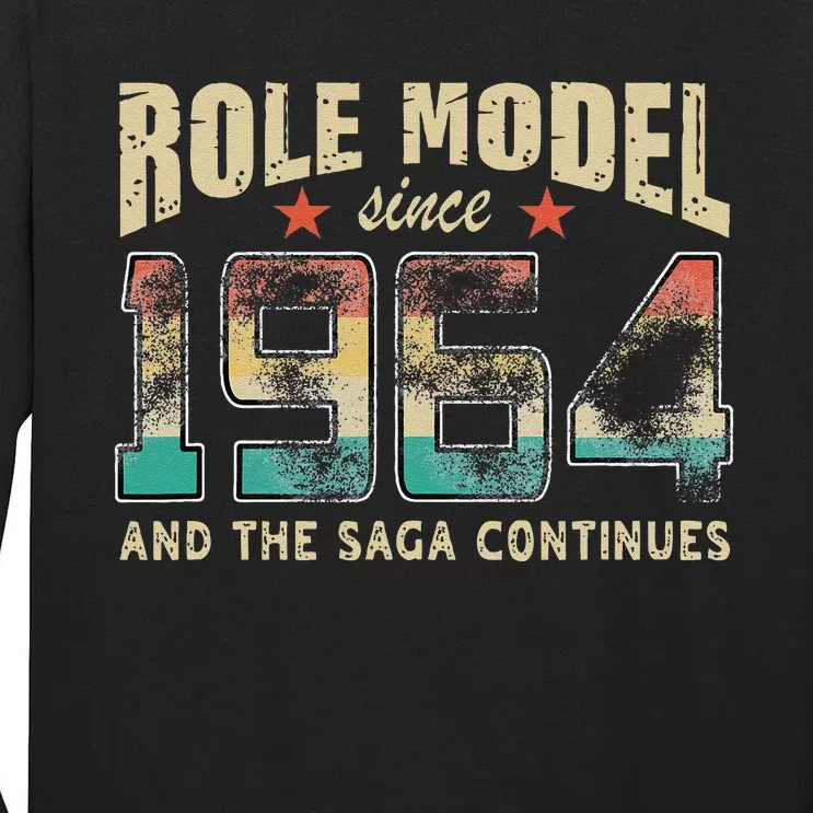 Role Model Born 1964 And The Saga Continues Birthday Tall Long Sleeve T-Shirt