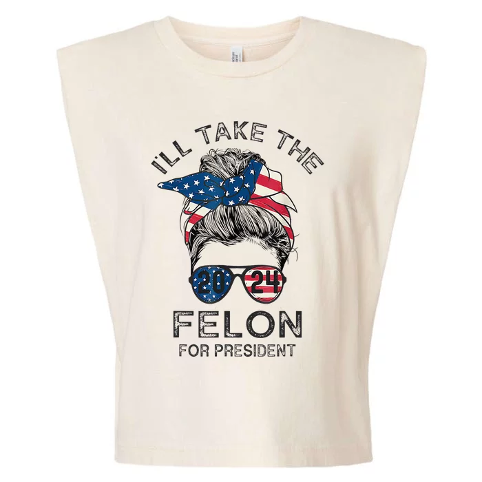 Retro Messy Bun ILl Take The Felon For President 2024 Garment-Dyed Women's Muscle Tee