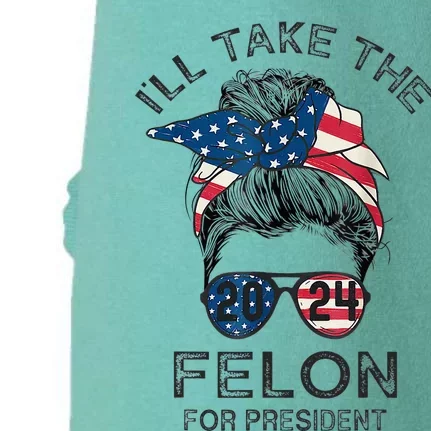 Retro Messy Bun ILl Take The Felon For President 2024 Doggie 3-End Fleece Hoodie