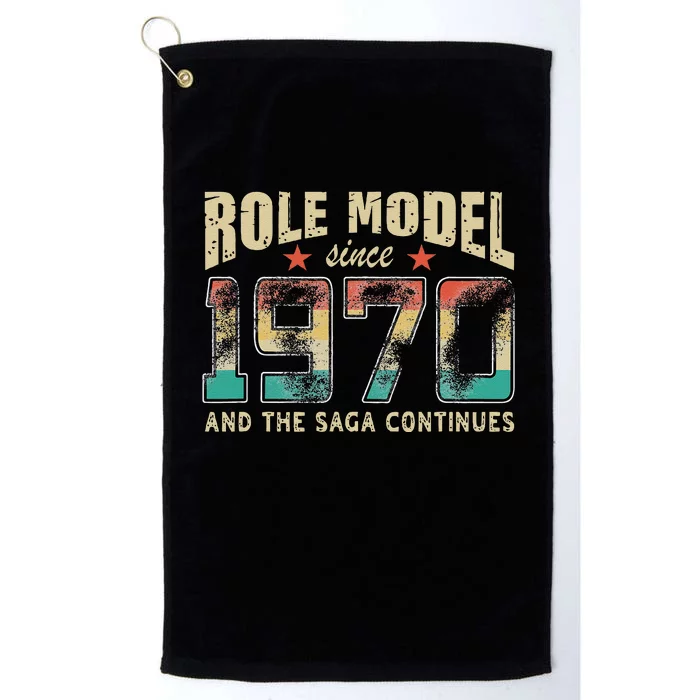 Role Model Born 1970 And The Saga Continues Birthday Platinum Collection Golf Towel