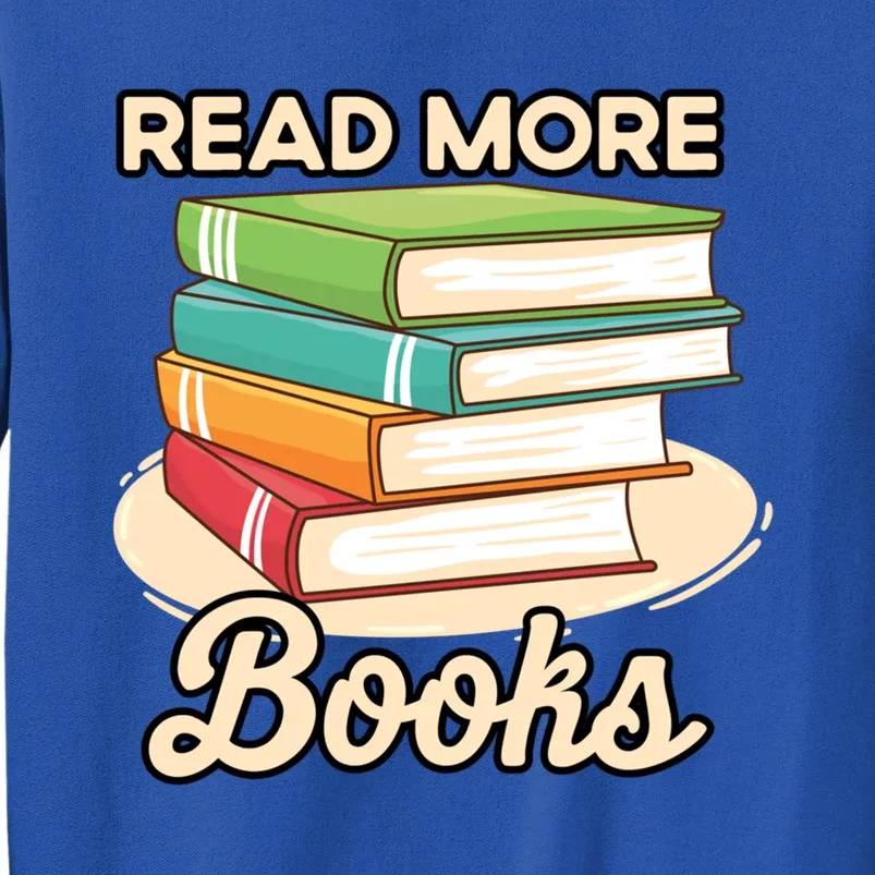 Read More Books Case National Read A Book Day Meaningful Gift Tall Sweatshirt