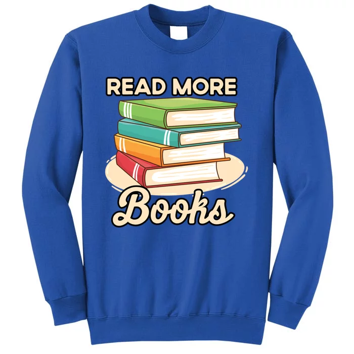 Read More Books Case National Read A Book Day Meaningful Gift Tall Sweatshirt