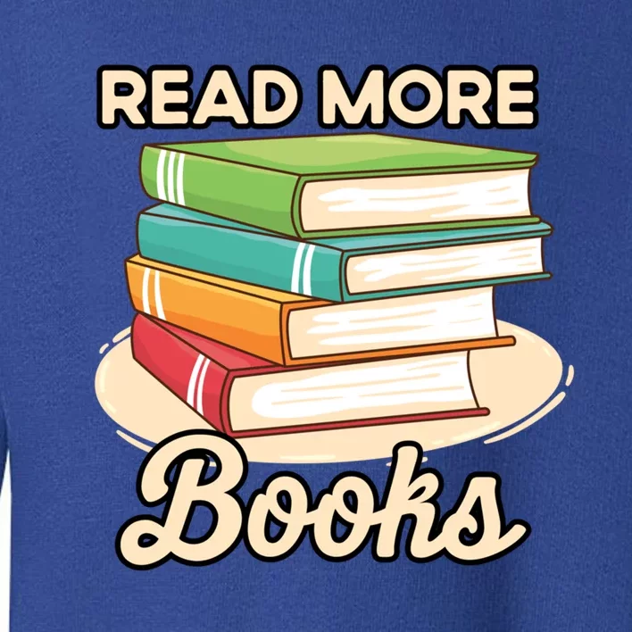 Read More Books Case National Read A Book Day Meaningful Gift Toddler Sweatshirt