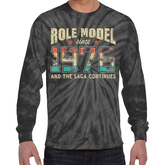 Role Model Born 1976 And The Saga Continues Birthday Tie-Dye Long Sleeve Shirt