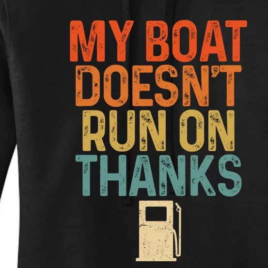 Retro My Boat Doesnt Run On Thanks Boating Lover Gifts Women's Pullover Hoodie