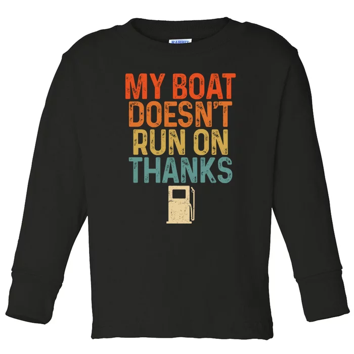 Retro My Boat Doesnt Run On Thanks Boating Lover Gifts Toddler Long Sleeve Shirt