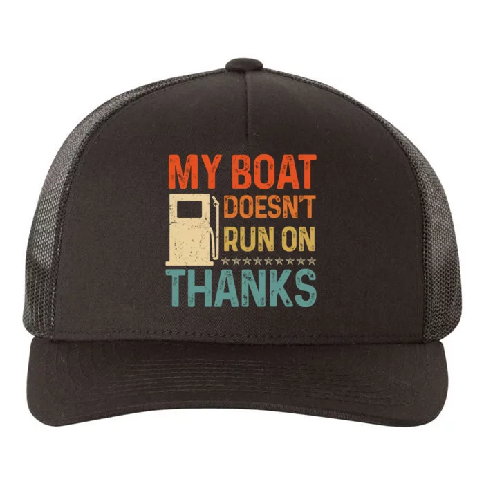 Retro My Boat Doesnt Run On Thanks Boating Lover Gifts Yupoong Adult 5-Panel Trucker Hat