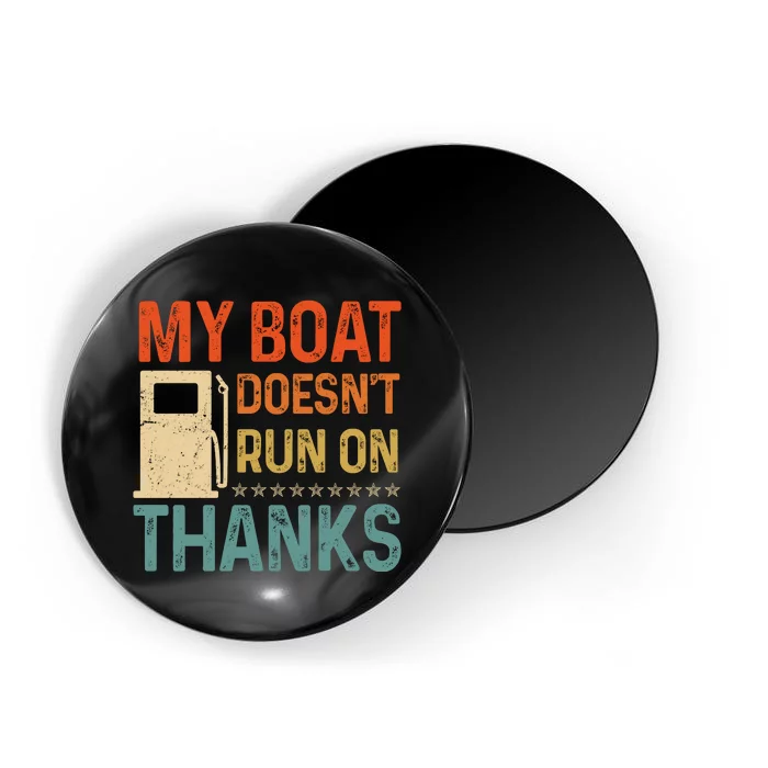 Retro My Boat Doesnt Run On Thanks Boating Lover Gifts Magnet