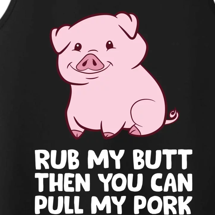 Rub My Butt Then You Can Pull My Pork Cute Pigs Meaningful Gift Performance Tank