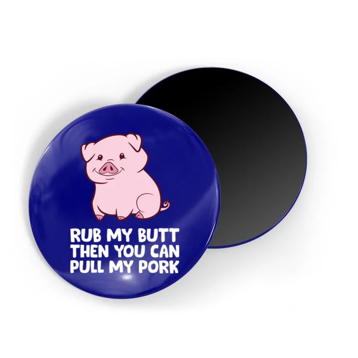 Rub My Butt Then You Can Pull My Pork Cute Pigs Meaningful Gift Magnet