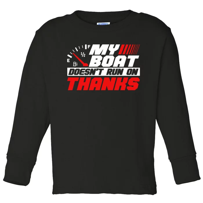 Retro My Boat Doesnt Run On Thanks Boating Lover Gifts Toddler Long Sleeve Shirt