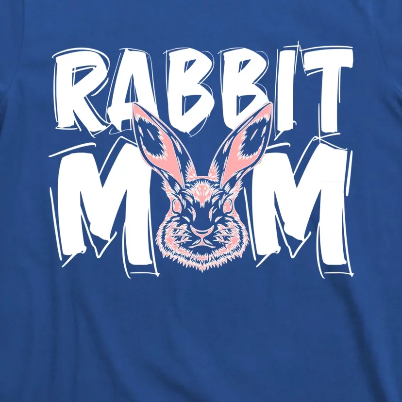 Rabbit Mom Bunny Mama Rabbit Mother Bunny Owner Gift T-Shirt