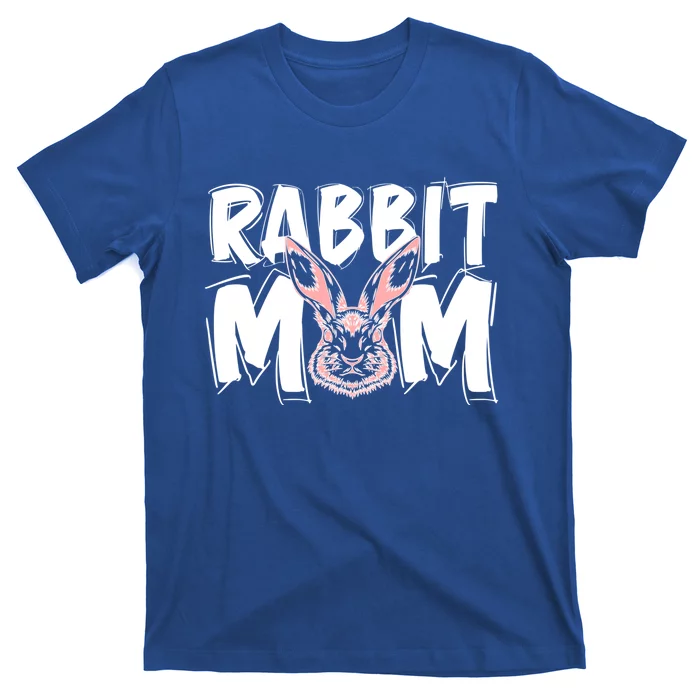 Rabbit Mom Bunny Mama Rabbit Mother Bunny Owner Gift T-Shirt