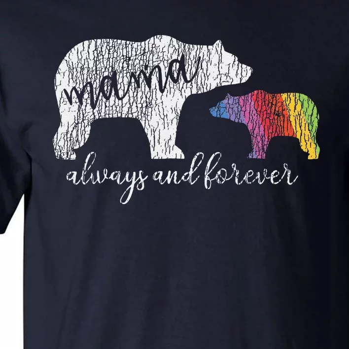 Rainbow Mama Bear Always Love Support Pride Lgbt Tall T-Shirt