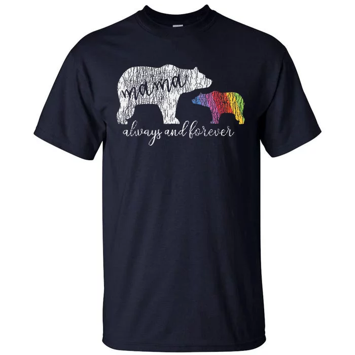 Rainbow Mama Bear Always Love Support Pride Lgbt Tall T-Shirt