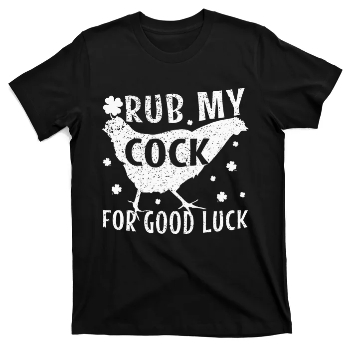 rub my cock for good luck T-Shirt